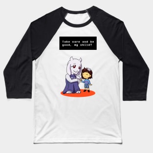 Take care and be good my child Baseball T-Shirt